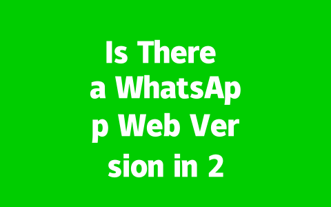 Is There a WhatsApp Web Version in 2025? What You Need to Know 2 dd61de86bfde93142a446418847f3813