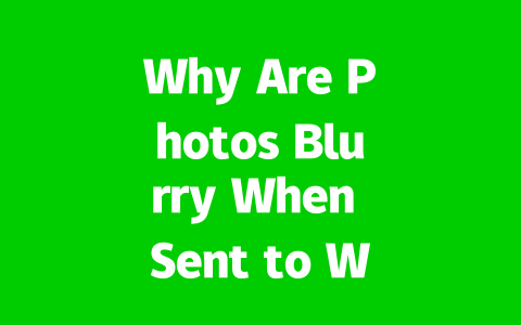 Why Are Photos Blurry When Sent to WhatsApp?
